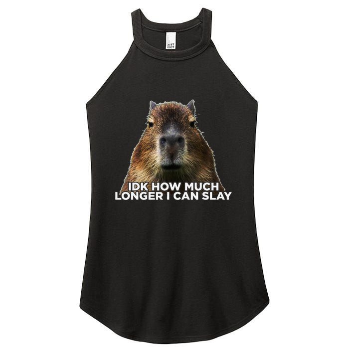 Idk How Much Longer I Can Slay Capybara Sarcastic Dank Meme Women's Perfect Tri Rocker Tank