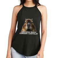 Idk How Much Longer I Can Slay Capybara Sarcastic Dank Meme Women's Perfect Tri Rocker Tank