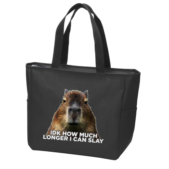 Idk How Much Longer I Can Slay Capybara Sarcastic Dank Meme Zip Tote Bag