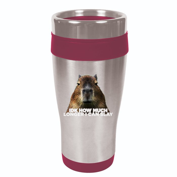 Idk How Much Longer I Can Slay Capybara Sarcastic Dank Meme 16oz Travel Tumbler