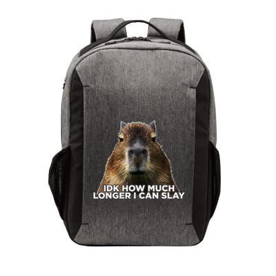Idk How Much Longer I Can Slay Capybara Sarcastic Dank Meme Vector Backpack