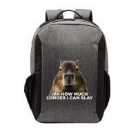 Idk How Much Longer I Can Slay Capybara Sarcastic Dank Meme Vector Backpack