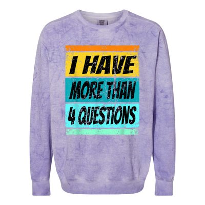 I Have More Than Four Questions Colorblast Crewneck Sweatshirt