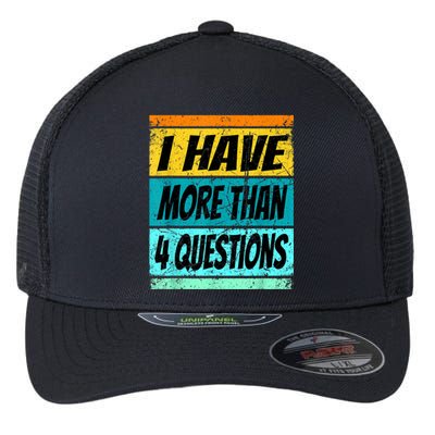 I Have More Than Four Questions Flexfit Unipanel Trucker Cap