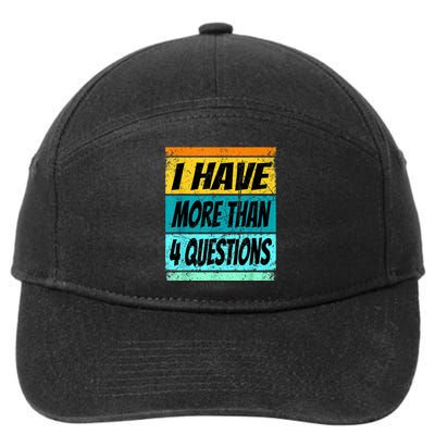 I Have More Than Four Questions 7-Panel Snapback Hat