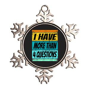 I Have More Than Four Questions Metallic Star Ornament