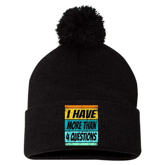 I Have More Than Four Questions Pom Pom 12in Knit Beanie