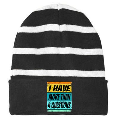 I Have More Than Four Questions Striped Beanie with Solid Band