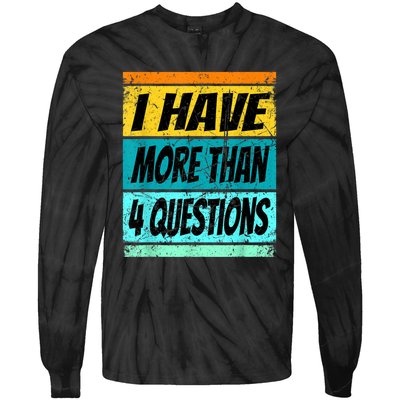 I Have More Than Four Questions Tie-Dye Long Sleeve Shirt