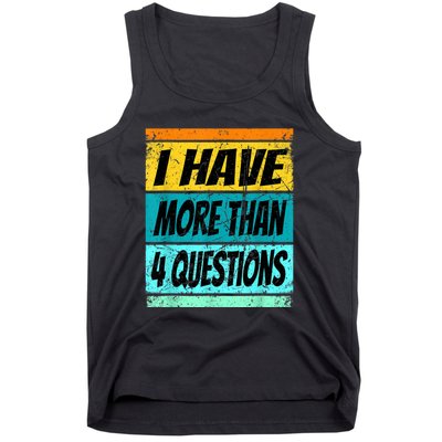 I Have More Than Four Questions Tank Top