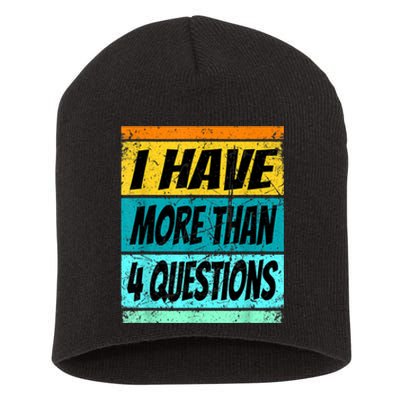 I Have More Than Four Questions Short Acrylic Beanie