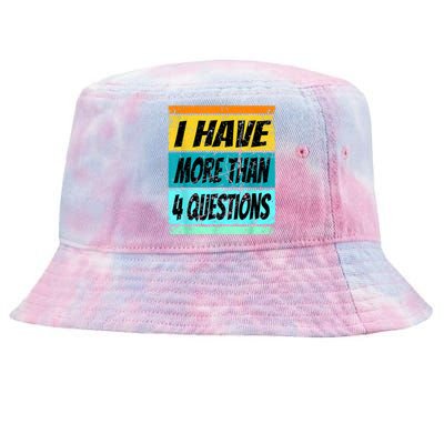 I Have More Than Four Questions Tie-Dyed Bucket Hat