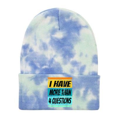 I Have More Than Four Questions Tie Dye 12in Knit Beanie