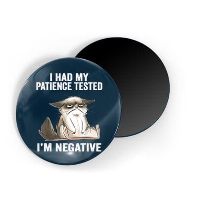 I Had My Patience Tested I'm Negative Cat Funny Sarcasm Magnet