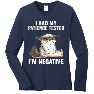 I Had My Patience Tested I'm Negative Cat Funny Sarcasm Ladies Long Sleeve Shirt