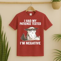 I Had My Patience Tested I'm Negative Cat Funny Sarcasm T-Shirt
