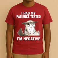 I Had My Patience Tested I'm Negative Cat Funny Sarcasm T-Shirt