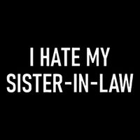 I Hate My Sister In Law Funny Jokes Sarcastic 7-Panel Snapback Hat