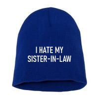 I Hate My Sister In Law Funny Jokes Sarcastic Short Acrylic Beanie