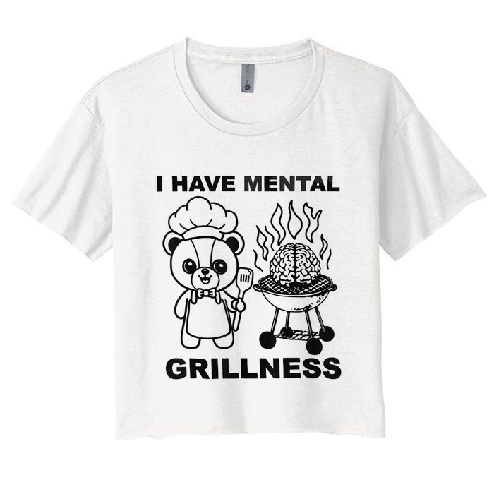 I Have Mental Grillness Women's Crop Top Tee