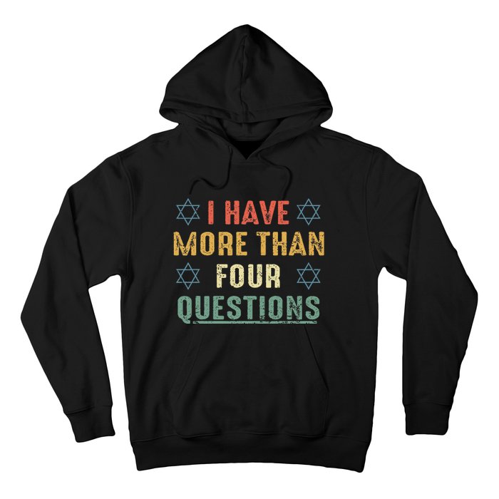 I Have More Than Four Questions Funny Passover Seder Hoodie