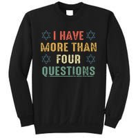 I Have More Than Four Questions Funny Passover Seder Sweatshirt