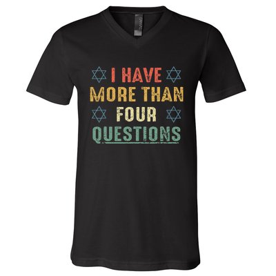 I Have More Than Four Questions Funny Passover Seder V-Neck T-Shirt