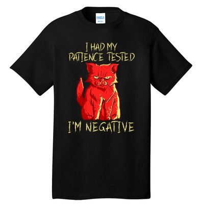 I Had My Patience Tested I'm Negative Funny Angry Cat Tall T-Shirt