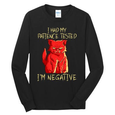 I Had My Patience Tested I'm Negative Funny Angry Cat Tall Long Sleeve T-Shirt