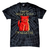 I Had My Patience Tested I'm Negative Funny Angry Cat Tie-Dye T-Shirt