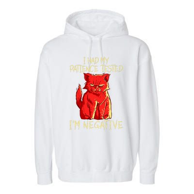 I Had My Patience Tested I'm Negative Funny Angry Cat Garment-Dyed Fleece Hoodie