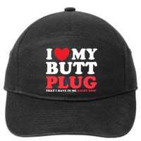 I Heart My Butt Plug That I Have In Me Right Now 7-Panel Snapback Hat