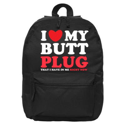 I Heart My Butt Plug That I Have In Me Right Now 16 in Basic Backpack
