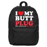 I Heart My Butt Plug That I Have In Me Right Now 16 in Basic Backpack