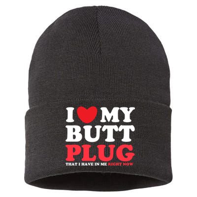 I Heart My Butt Plug That I Have In Me Right Now Sustainable Knit Beanie