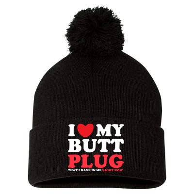 I Heart My Butt Plug That I Have In Me Right Now Pom Pom 12in Knit Beanie