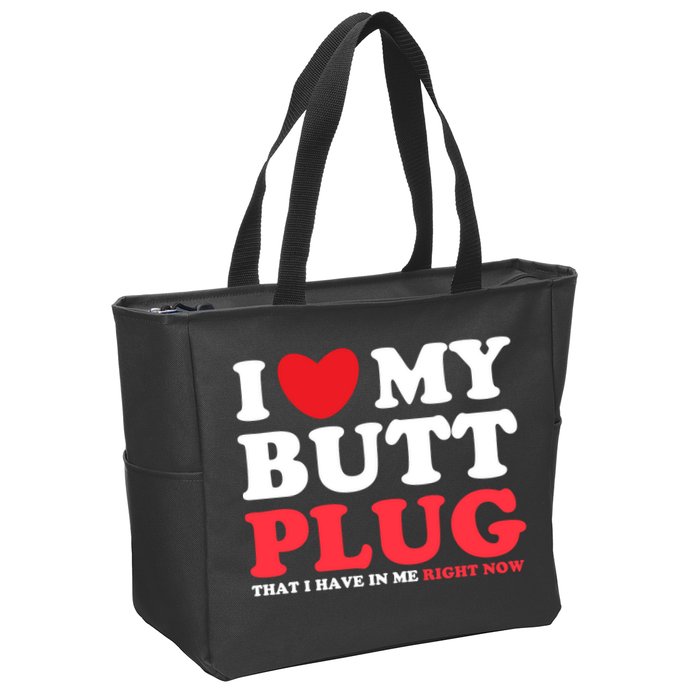 I Heart My Butt Plug That I Have In Me Right Now Zip Tote Bag