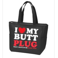 I Heart My Butt Plug That I Have In Me Right Now Zip Tote Bag