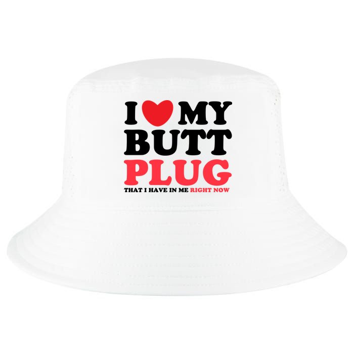 I Heart My Butt Plug That I Have In Me Right Now Cool Comfort Performance Bucket Hat