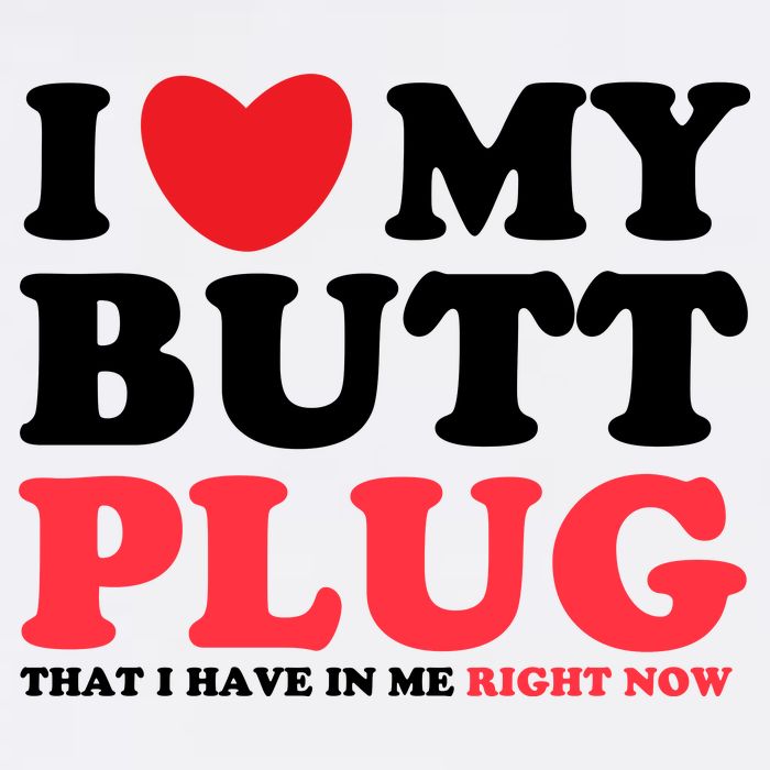 I Heart My Butt Plug That I Have In Me Right Now T-Shirt