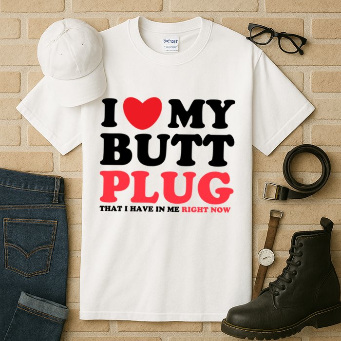 I Heart My Butt Plug That I Have In Me Right Now Tall T-Shirt
