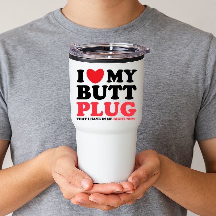 I Heart My Butt Plug That I Have In Me Right Now Tumbler