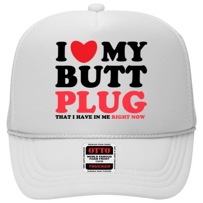 I Heart My Butt Plug That I Have In Me Right Now Trucker Hat