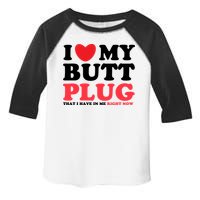 I Heart My Butt Plug That I Have In Me Right Now Toddler Fine Jersey T-Shirt