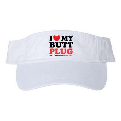 I Heart My Butt Plug That I Have In Me Right Now Visor