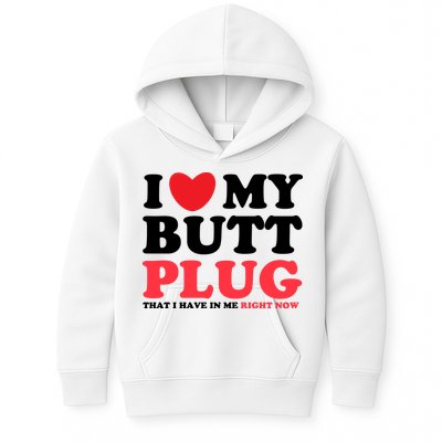 I Heart My Butt Plug That I Have In Me Right Now Kids Hoodie
