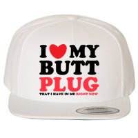 I Heart My Butt Plug That I Have In Me Right Now Wool Snapback Cap