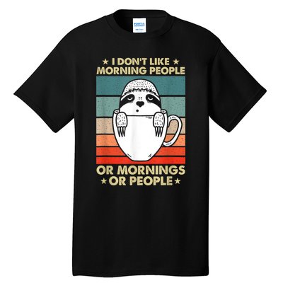 I Hate Morning People And Mornings And People Tall T-Shirt