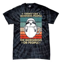 I Hate Morning People And Mornings And People Tie-Dye T-Shirt