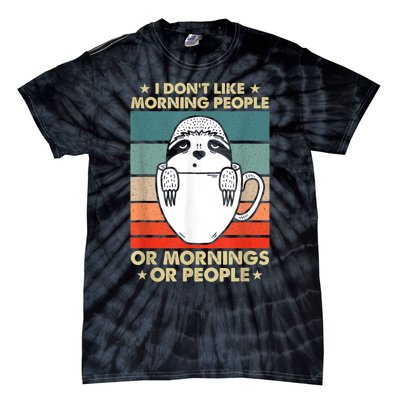 I Hate Morning People And Mornings And People Tie-Dye T-Shirt